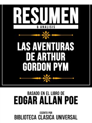 cover image of Resumen & Analisis--Las Aventuras De Arthur Gordon Pym--Basado En El Libro De Edgar Allan Poe